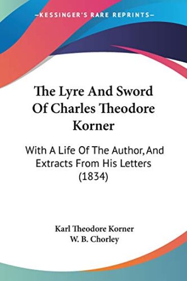 The Lyre and Sword of Charles Theodore Korner