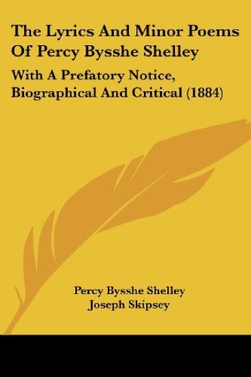 The Lyrics and Minor Poems of Percy Bysshe Shelley