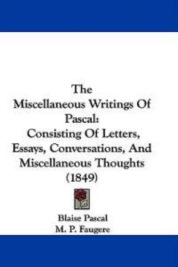 The Miscellaneous Writings Of Pascal