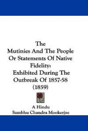 The Mutinies And The People Or Statements Of Native Fidelity