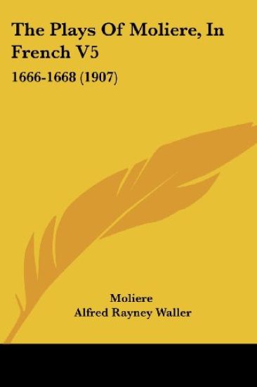 The Plays Of Moliere, In French V5