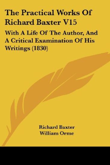 The Practical Works Of Richard Baxter V15