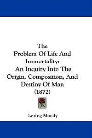 The Problem Of Life And Immortality