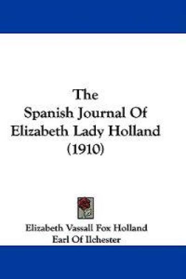 The Spanish Journal Of Elizabeth Lady Holland (1910)