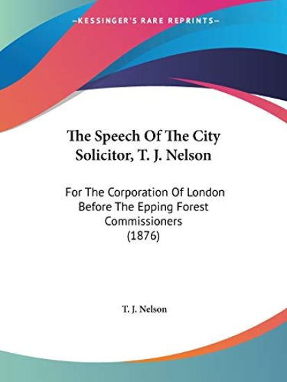 The Speech Of The City Solicitor, T. J. Nelson