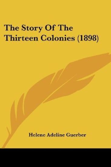 The Story of the Thirteen Colonies (1898)