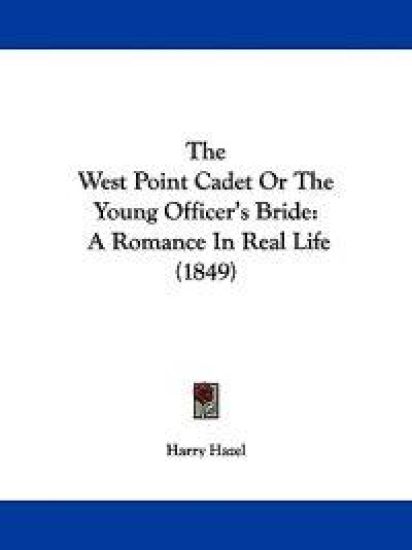 The West Point Cadet Or The Young Officer's Bride