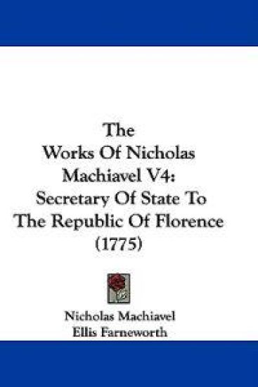 The Works Of Nicholas Machiavel V4