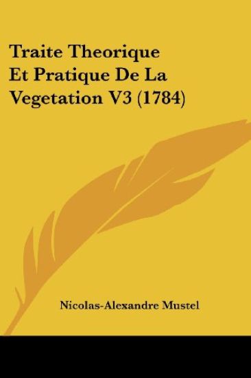 Traite Theorique Et Pratique De La Vegetation V3 (1784)