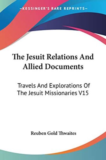 The Jesuit Relations and Allied Documents