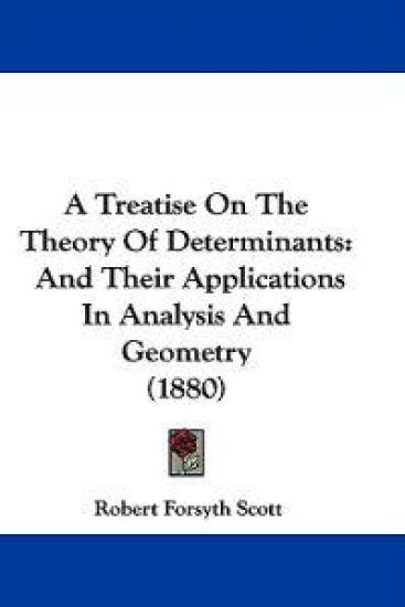 A Treatise on the Theory of Determinants
