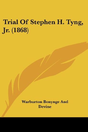 Trial Of Stephen H. Tyng, Jr. (1868)