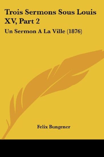 Trois Sermons Sous Louis XV, Part 2