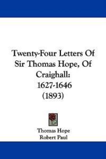 Twenty-Four Letters Of Sir Thomas Hope, Of Craighall