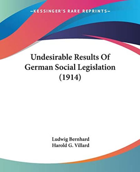 Undesirable Results Of German Social Legislation (1914)