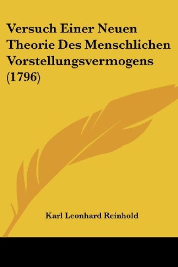 Versuch Einer Neuen Theorie Des Menschlichen Vorstellungsvermogens (1796)