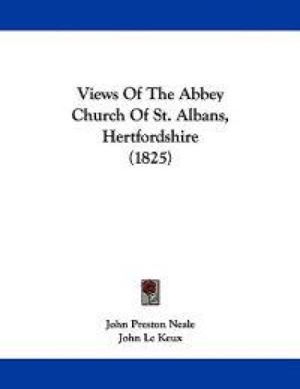 Views Of The Abbey Church Of St. Albans, Hertfordshire (1825)