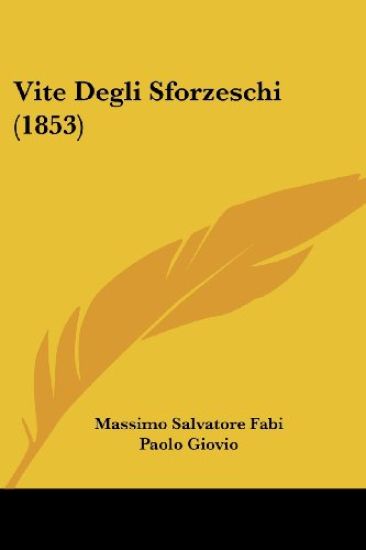 Vite Degli Sforzeschi (1853)