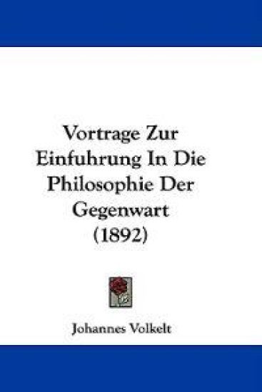 Vortrage Zur Einfuhrung In Die Philosophie Der Gegenwart (1892)