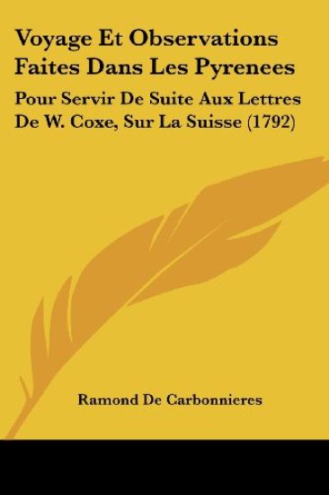 Voyage Et Observations Faites Dans Les Pyrenees