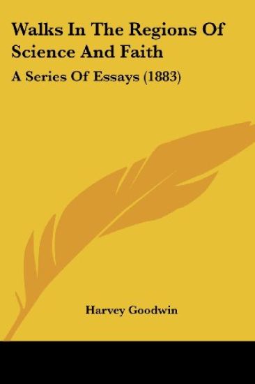 Walks In The Regions Of Science And Faith