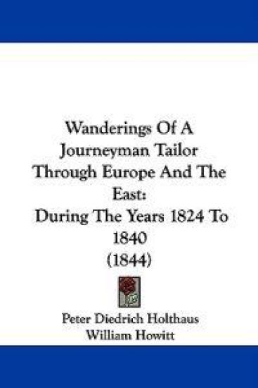 Wanderings Of A Journeyman Tailor Through Europe And The East