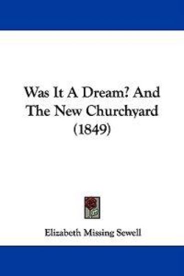 Was It A Dream? And The New Churchyard (1849)