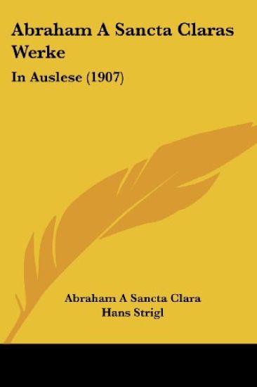 Abraham a Sancta Claras Werke