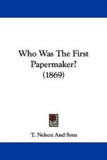 Who Was the First Papermaker?