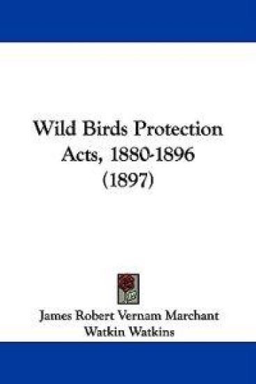 Wild Birds Protection Acts, 1880-1896
