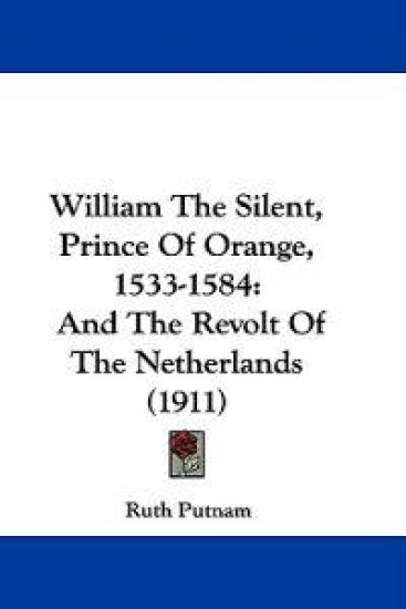 William the Silent, Prince of Orange, 1533-1584