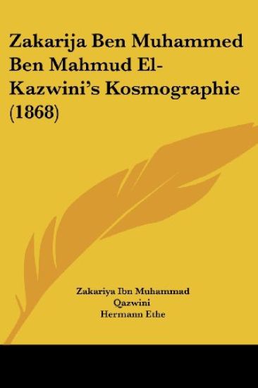 Zakarija Ben Muhammed Ben Mahmud El-kazwini's Kosmographie