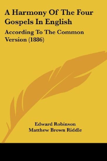 A Harmony of the Four Gospels in English