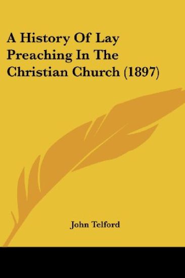 A History of Lay Preaching in the Christian Church