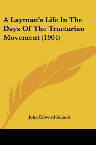 A Layman's Life in the Days of the Tractarian Movement