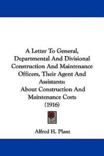 A Letter to General, Departmental and Divisional Construction and Maintenance Officers, Their Agent and Assistants