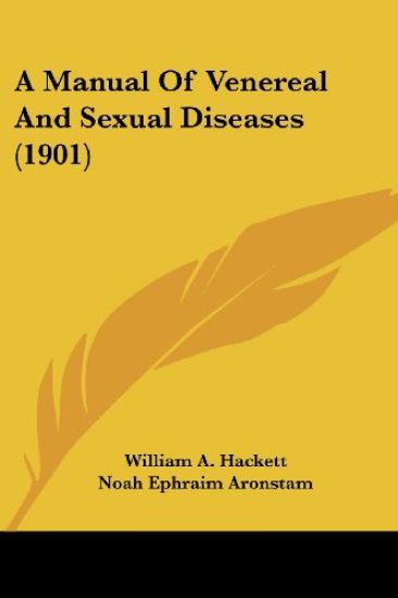 A Manual of Venereal and Sexual Diseases