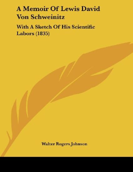 A Memoir of Lewis David Von Schweinitz