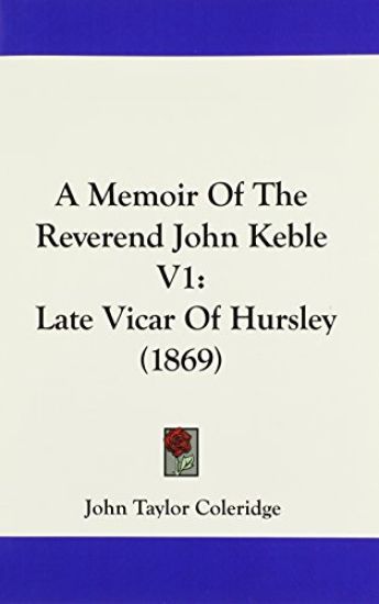A Memoir of the Reverend John Keble