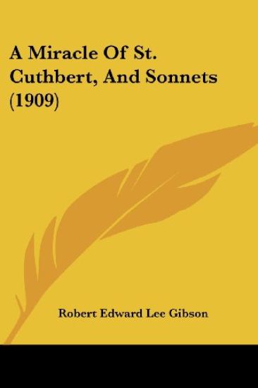 A Miracle of St. Cuthbert, and Sonnets