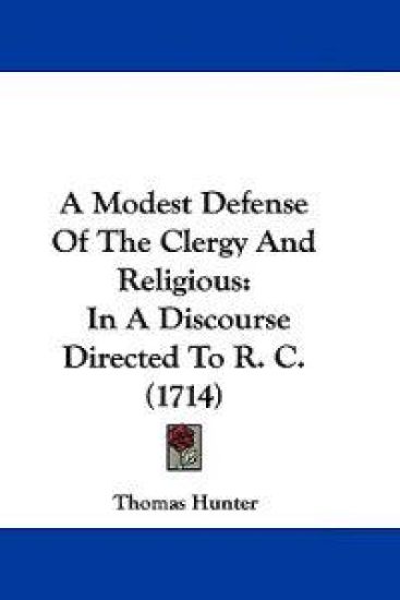 A Modest Defense of the Clergy and Religious