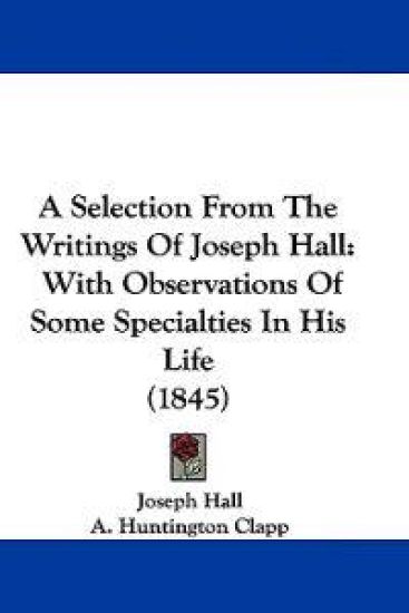 A Selection from the Writings of Joseph Hall