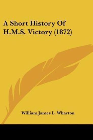 A Short History of H.m.s. Victory