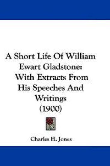 A Short Life of William Ewart Gladstone