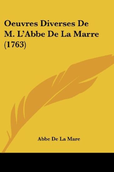 Oeuvres Diverses De M. L'Abbe De La Marre (1763)