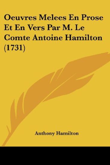 Oeuvres Melees En Prose Et En Vers Par M. Le Comte Antoine Hamilton (1731)