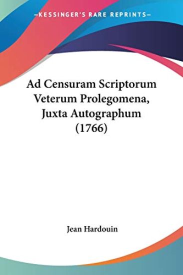 Ad Censuram Scriptorum Veterum Prolegomena, Juxta Autographum