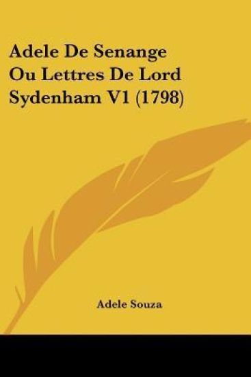Adele De Senange Ou Lettres De Lord Sydenham