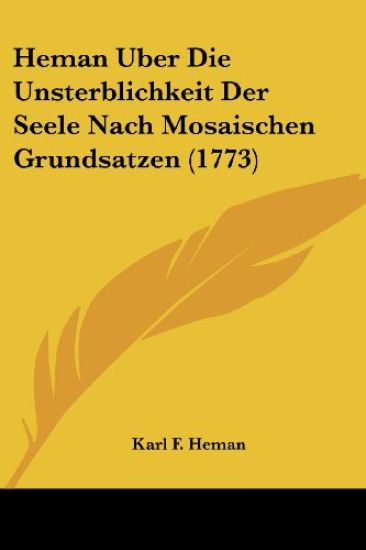 Heman Uber Die Unsterblichkeit Der Seele Nach Mosaischen Grundsatzen (1773)