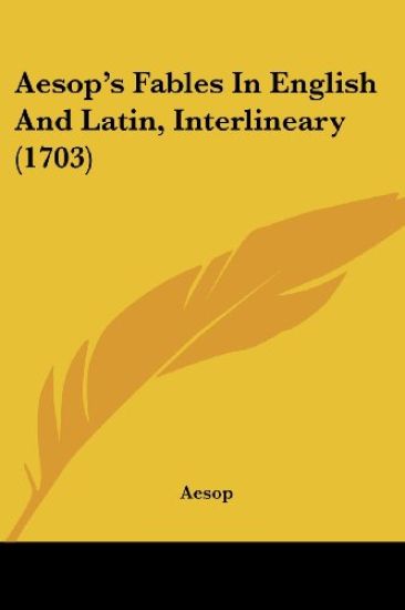 Aesop's Fables in English and Latin, Interlineary